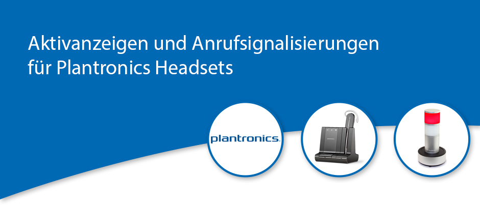 Aktivanzeige und Anrufsignalisierung für Plantronics Headsets